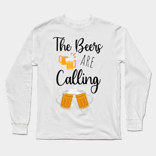 The Beers Are Calling Long Sleeve T-Shirt